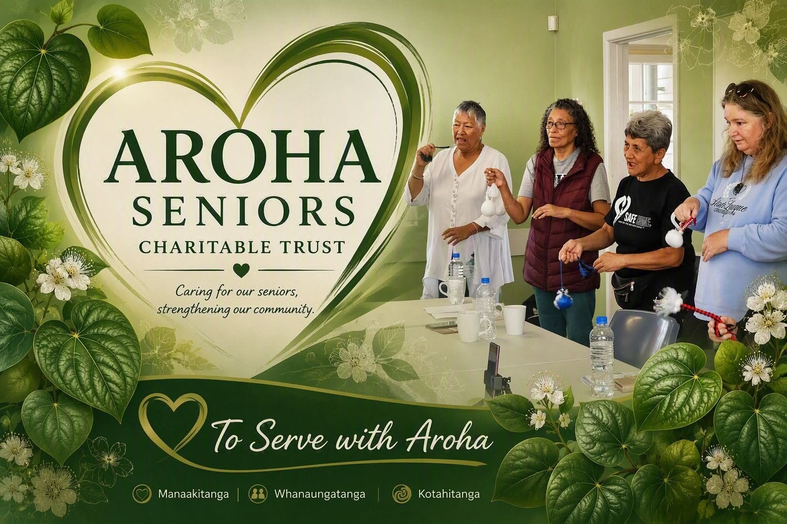 Aroha Seniors members with poi, alongside the words Caring for our seniors, strengthening our community, and the values Manaakitanga, Whanaungatanga and Kotahitanga